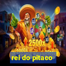 rei do pitaco